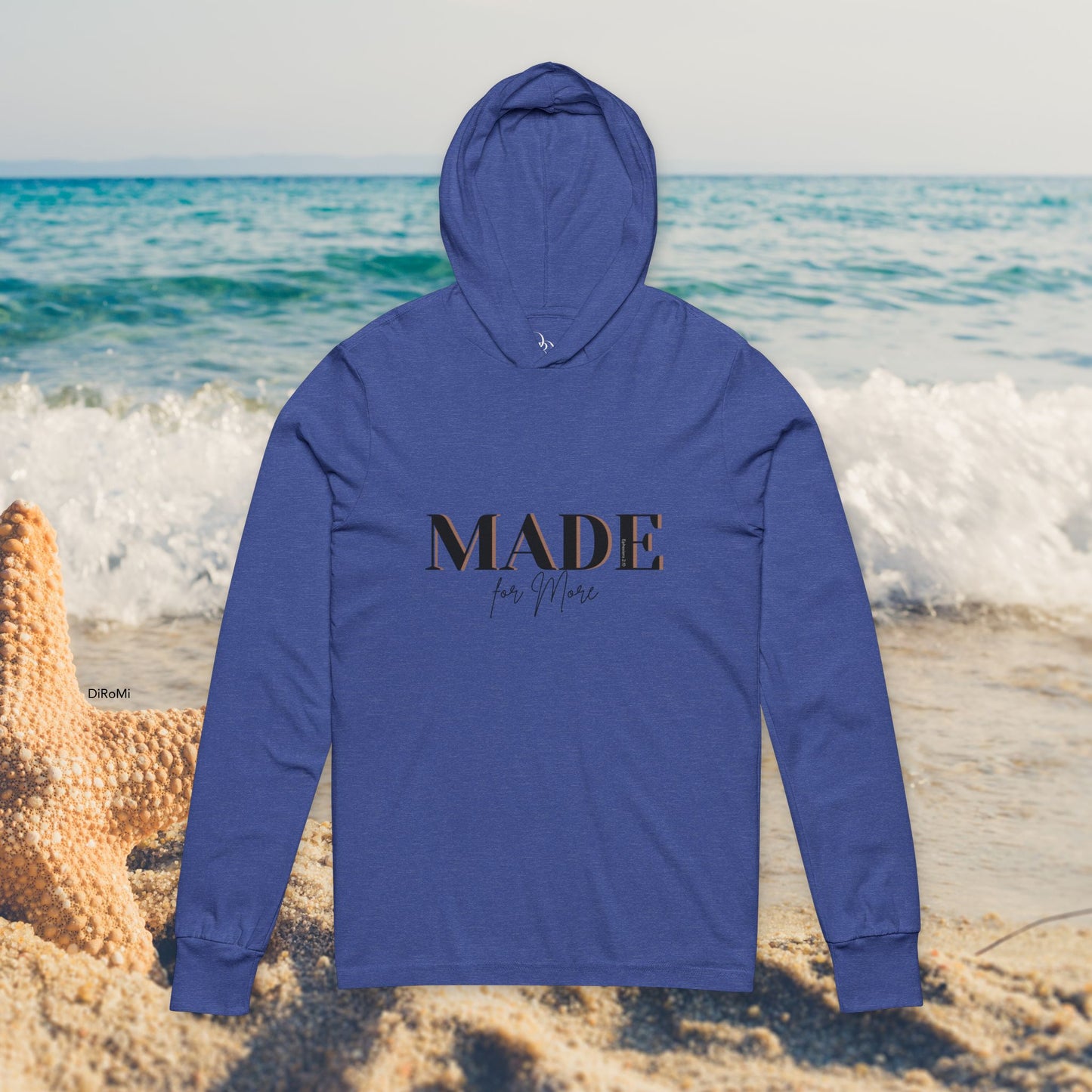 Made for More Unisex Hooded Long Sleeve T-Shirt - Comfortable Beachwear - DiRoMi