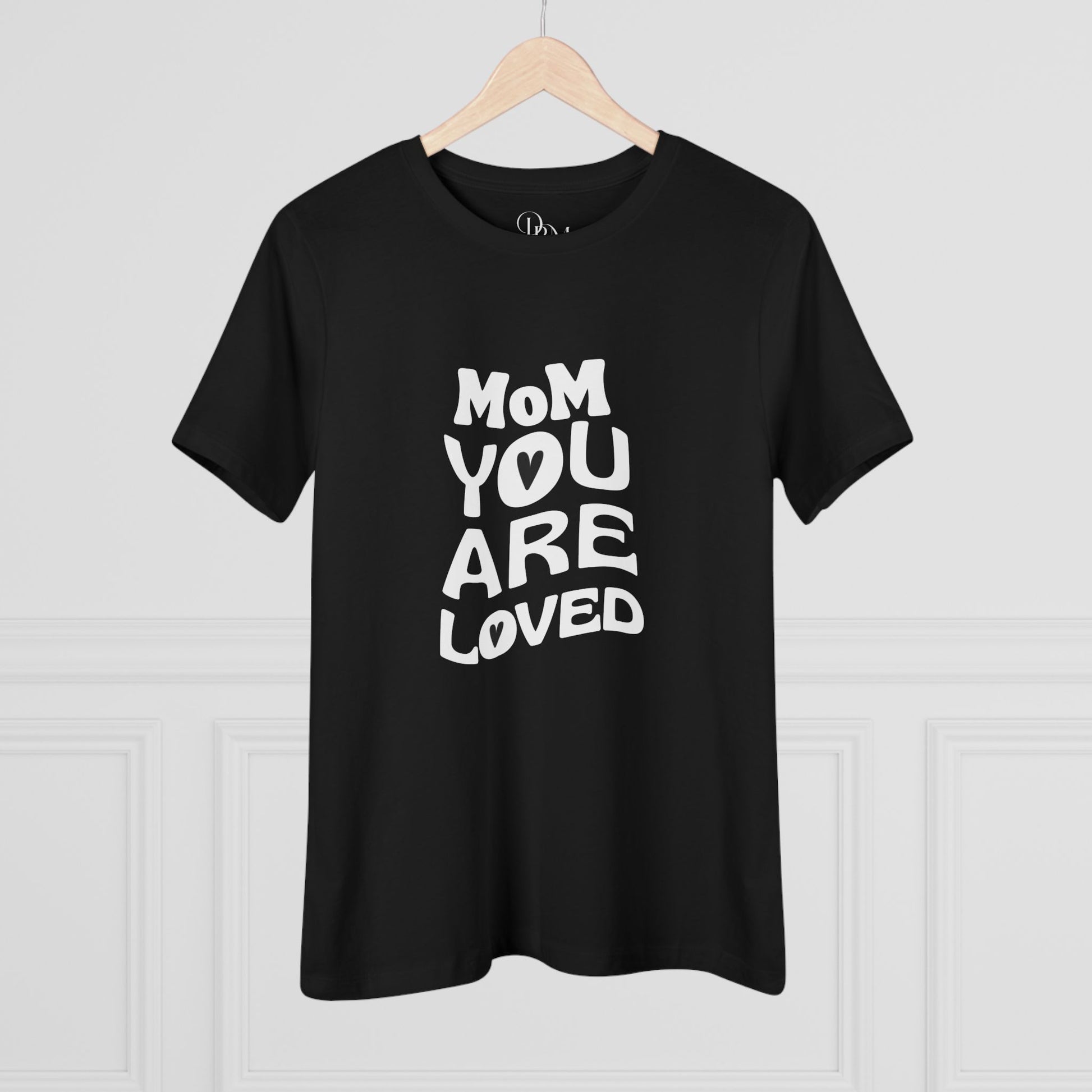 Mom You Are Loved Cotton Tee, Gift for Mother's Day, Inspirational T-Shirt, Casual Wear, Women's Love Tee, Birthday or Celebration - DiRoMi