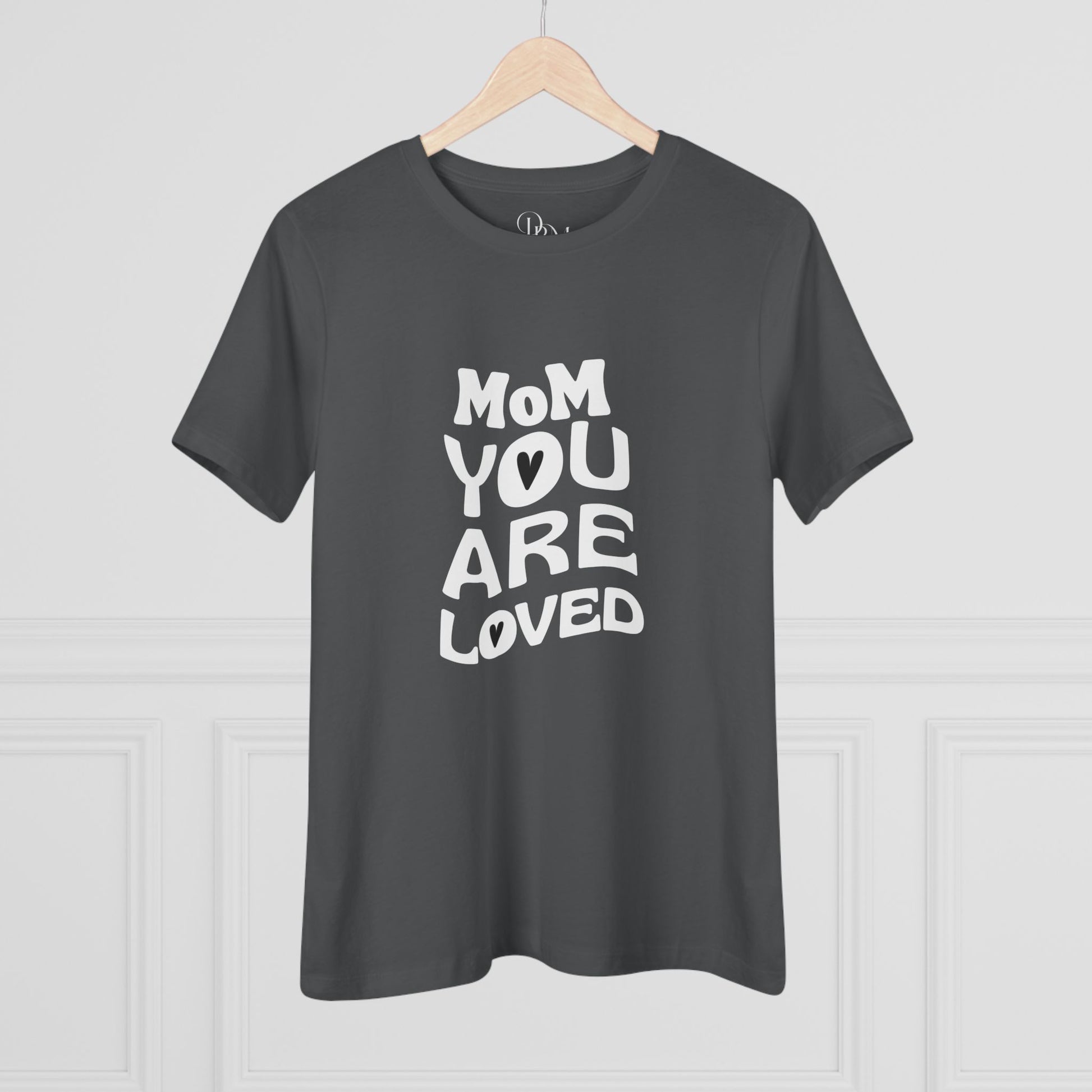 Mom You Are Loved Cotton Tee, Gift for Mother's Day, Inspirational T-Shirt, Casual Wear, Women's Love Tee, Birthday or Celebration - DiRoMi