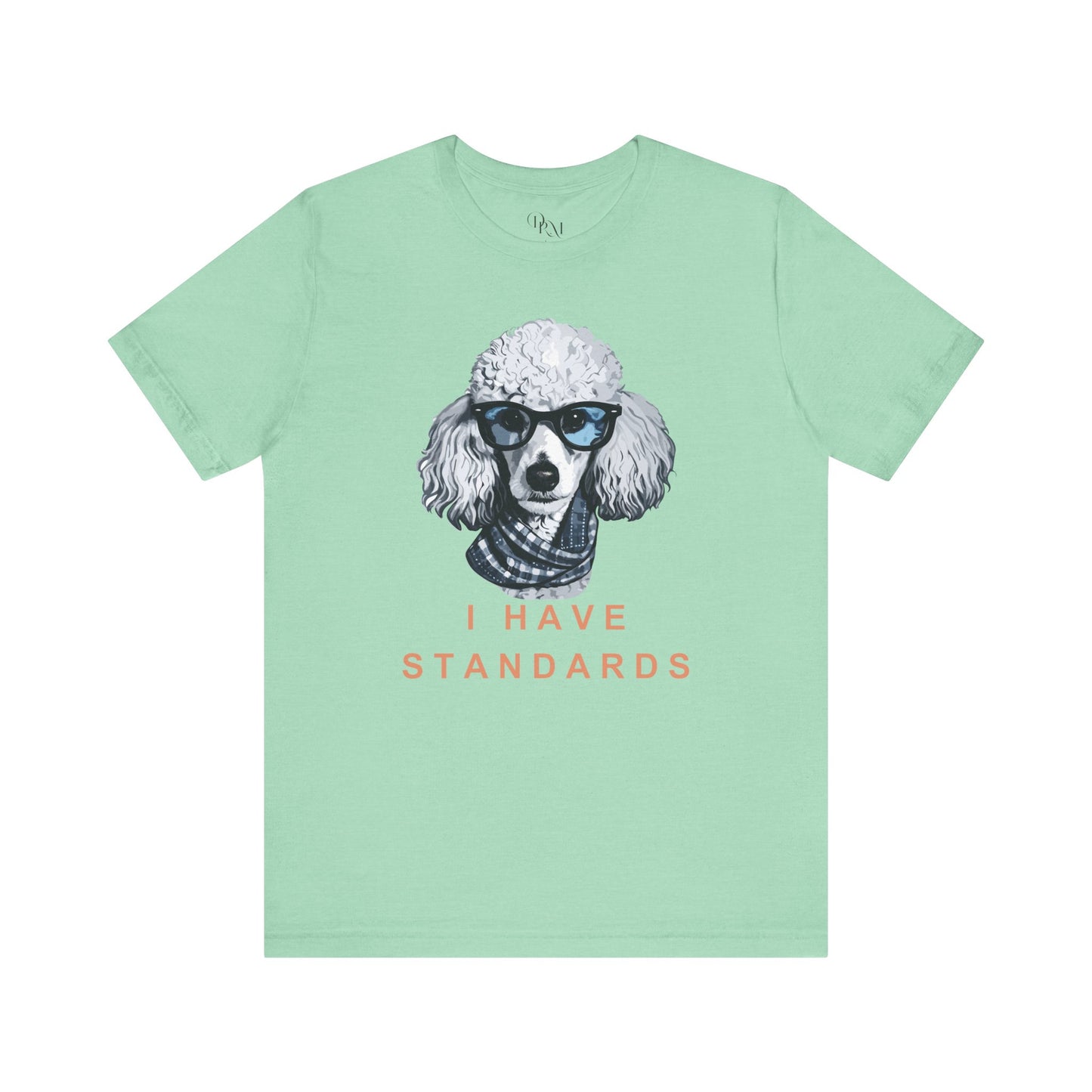 Poodle "I Have Standards" Shirt