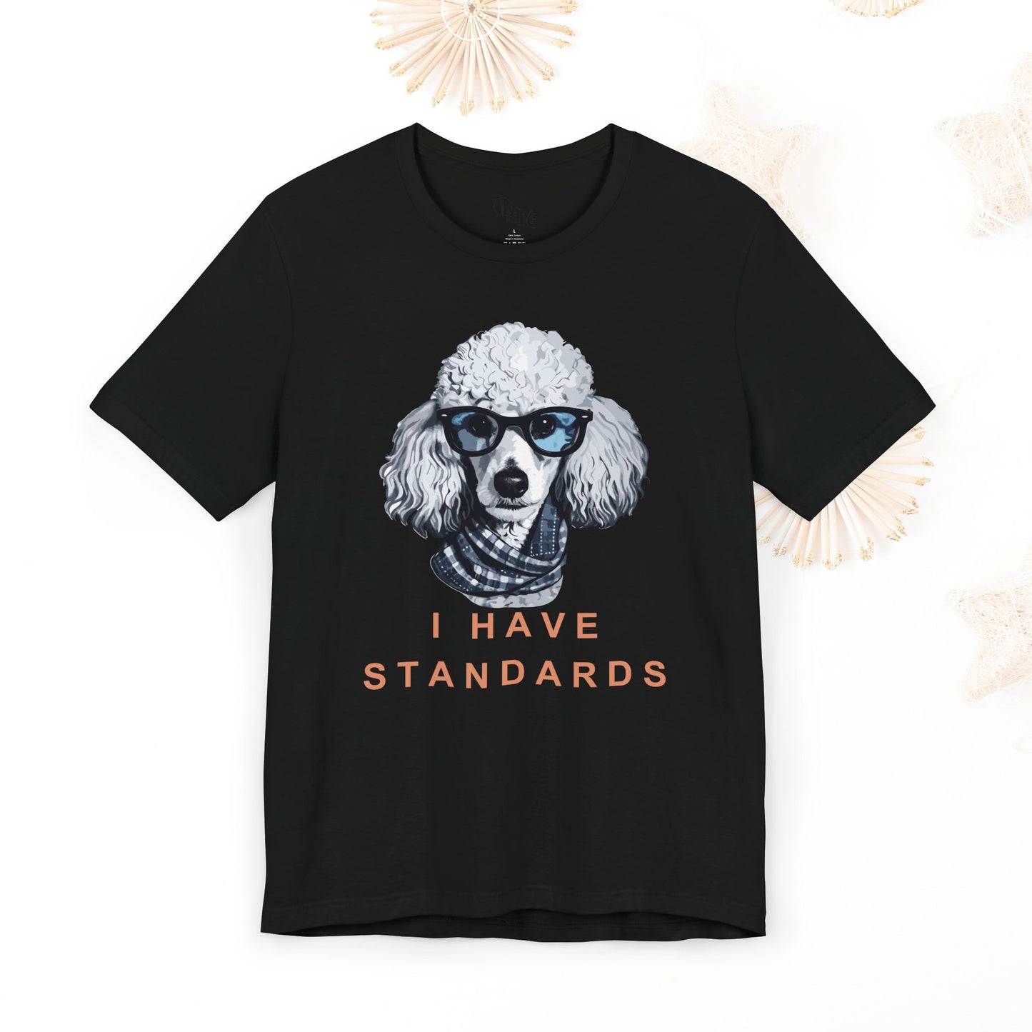Poodle "I Have Standards" Shirt