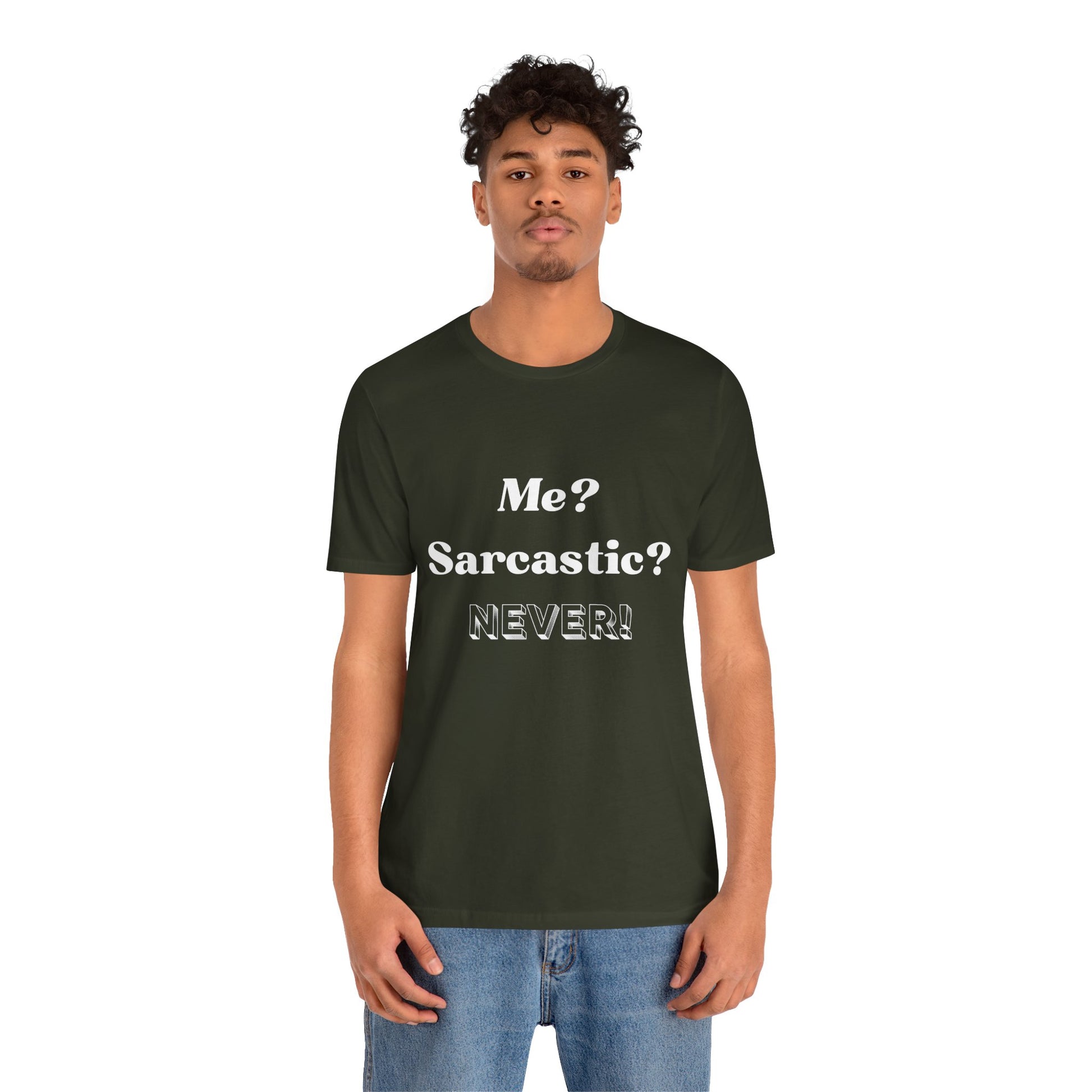 Sarcastic Unisex Tee - 'Me? Sarcastic? NEVER!' - DiRoMi