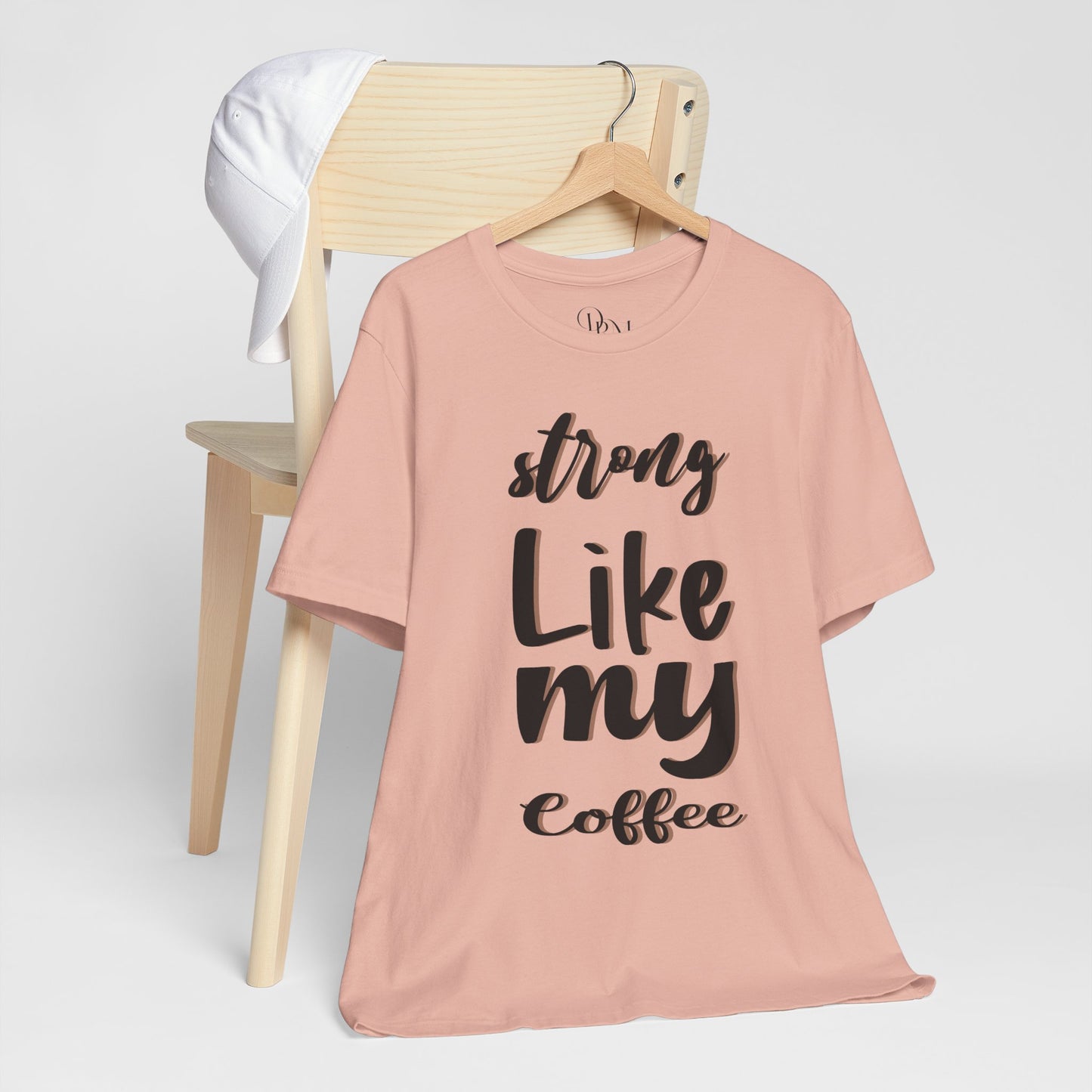 Strong Like My Coffee Tee for Coffee Lovers - DiRoMi