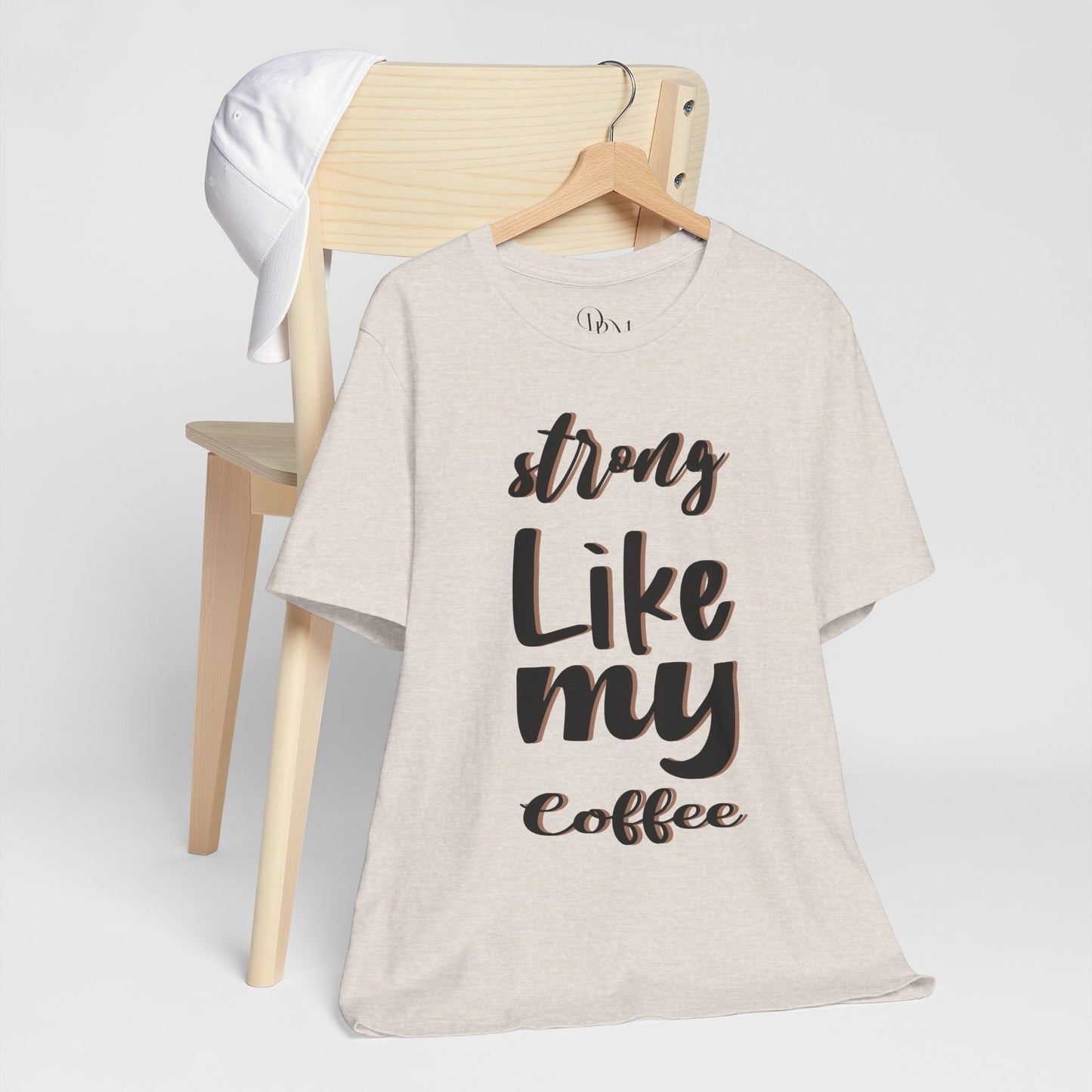 Strong Like My Coffee Tee for Coffee Lovers - DiRoMi