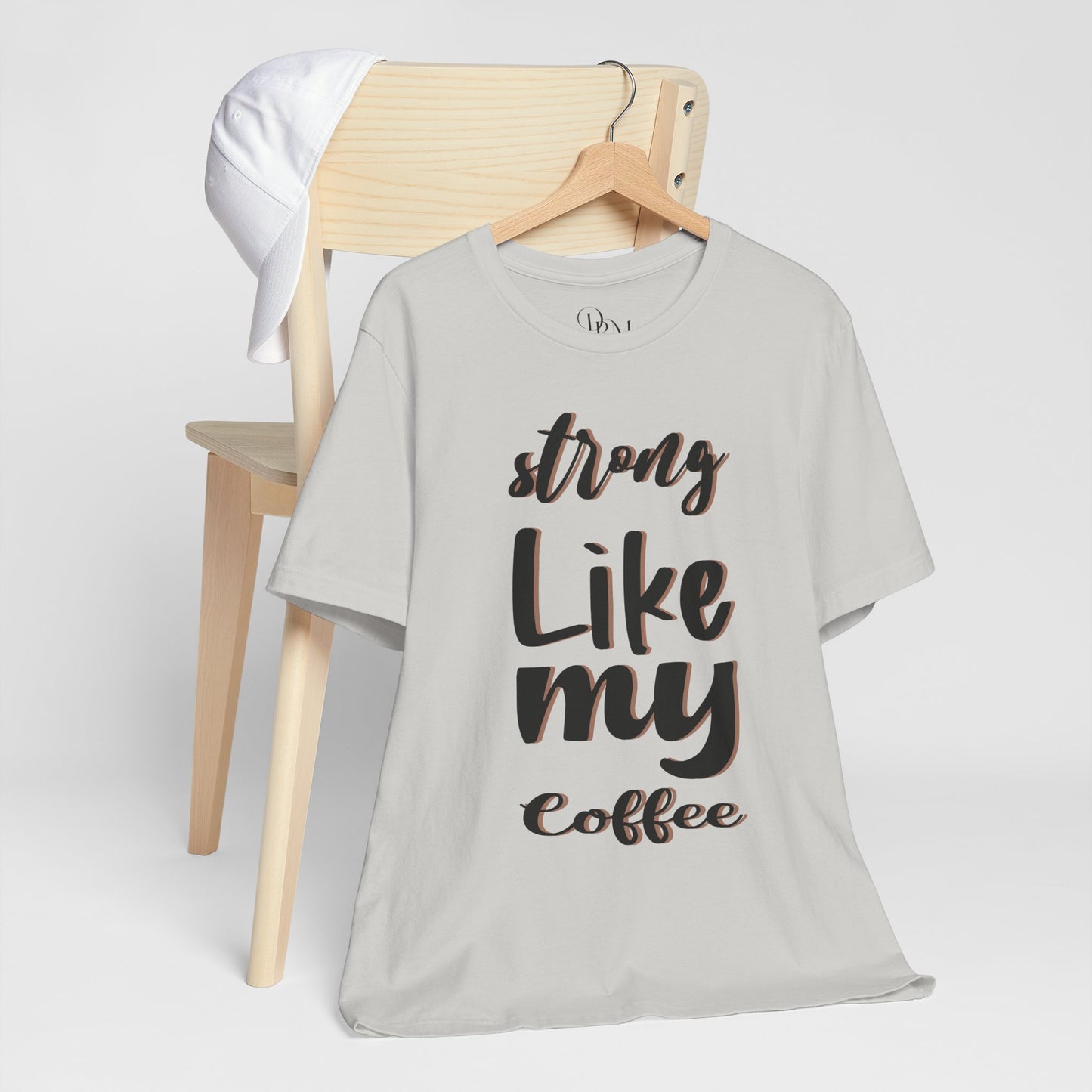 Strong Like My Coffee Tee for Coffee Lovers - DiRoMi
