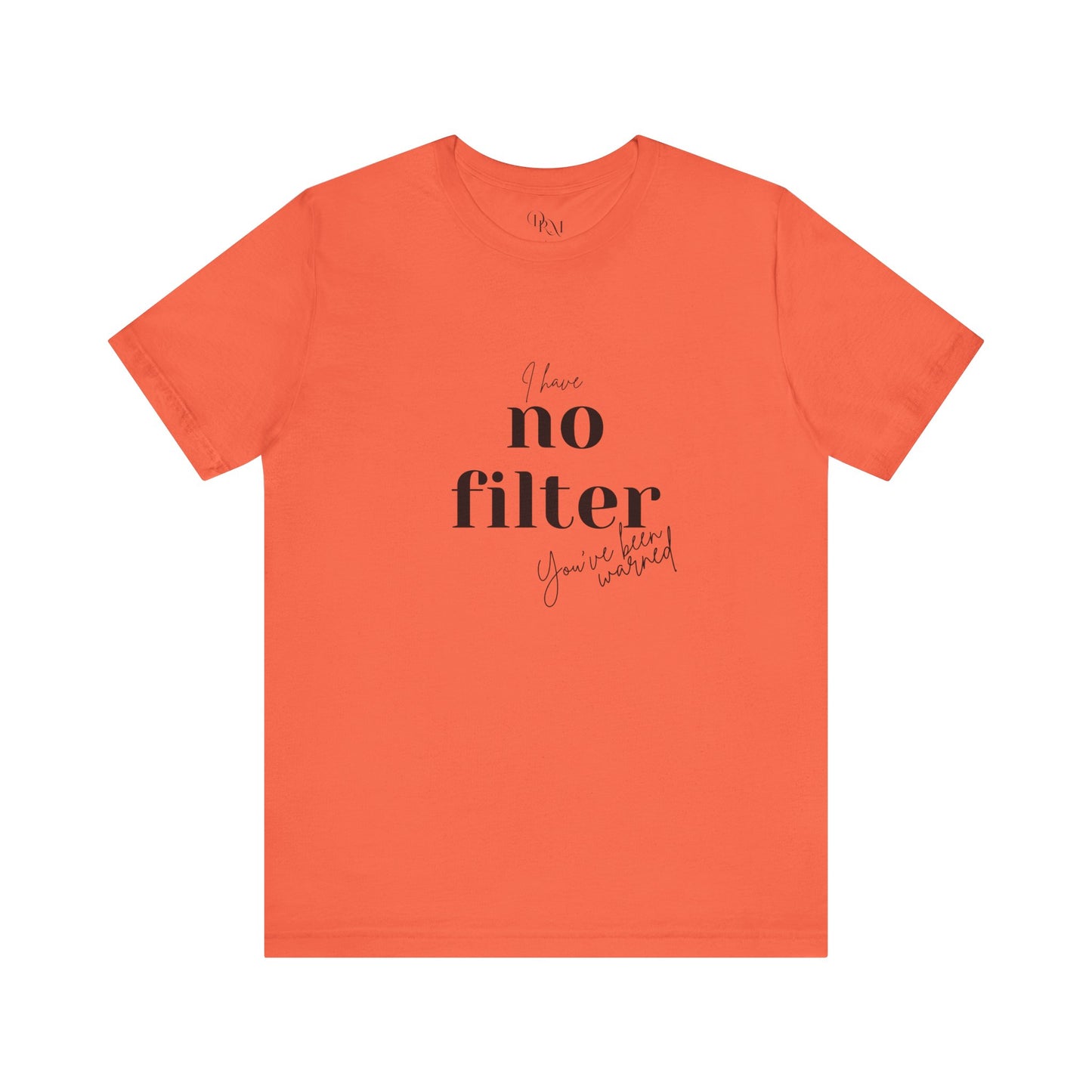 Unisex Short Sleeve Tee - "I Have No Filter" - Perfect for Everyday Wear and Casual Outings - DiRoMi